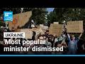 Protests Erupt In Ukraine As Zelensky Removes His Most Popular Minister FRANCE 24 English