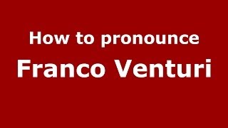 How to pronounce Franco Venturi