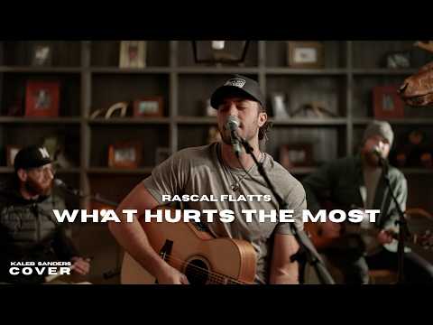 Rascal Flatts  - What Hurts The Most (A Kaleb Sanders Cover)