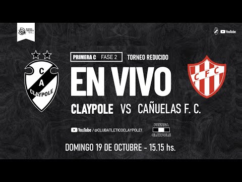 #PRIMERA C | CLAYPOLE - CAÑUELAS | FASE 2 REDUCIDO