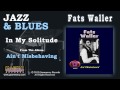 Fats Waller - In My Solitude