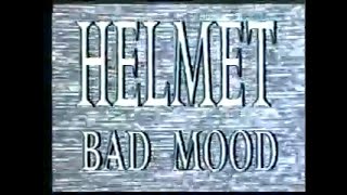Helmet - Bad Mood (Official Video)