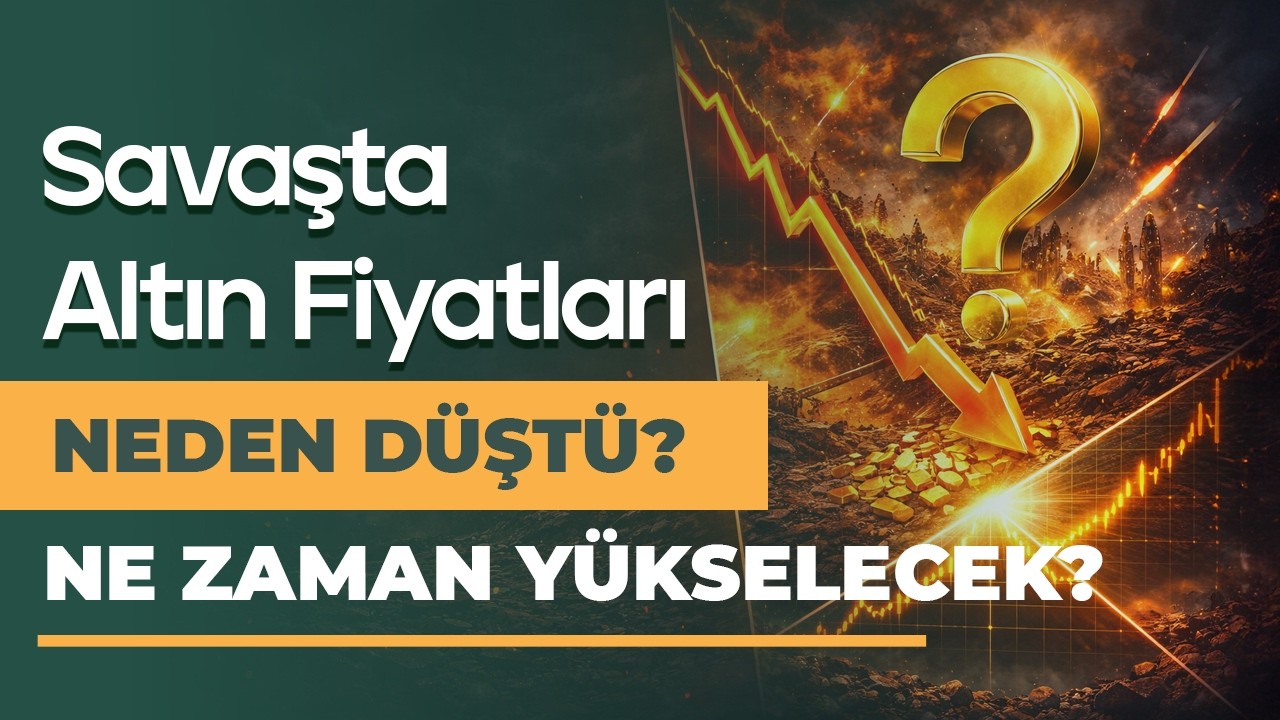 Savaşa Rağmen Altın Fiyatları Neden Düştü? Ne Zaman Yükselir?