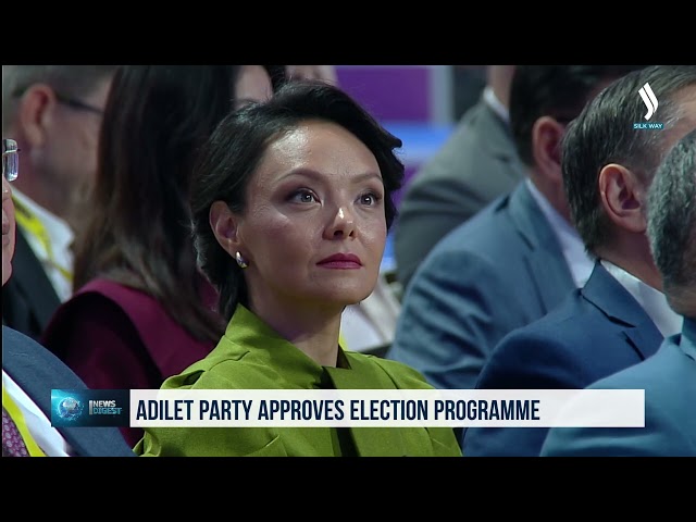 «Adilet» Partisi seçim beyannamesini onayladı
