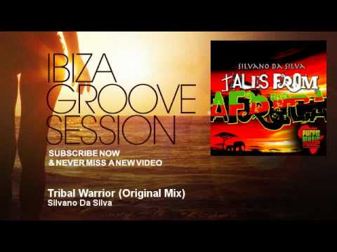 Silvano Da Silva - Tribal Warrior - Original Mix - IbizaGrooveSession