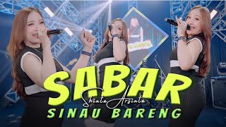 Download lagu Shinta Arsinta - Sabar - SINAU BARENG || Duh Sayang Ngapuntene Saestu mp3
