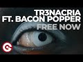 TR3NACRIA FEAT BACON POPPER Free Now Official Video