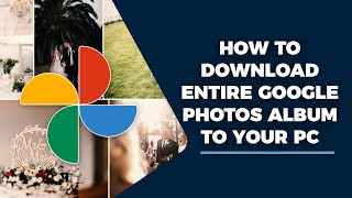 How to Download an Entire Google Photos Album to Your PC