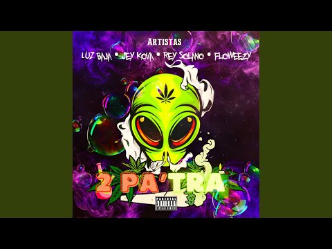 2 Pa'tra (feat. Luz Baja, J Kova & Rey Solano)
