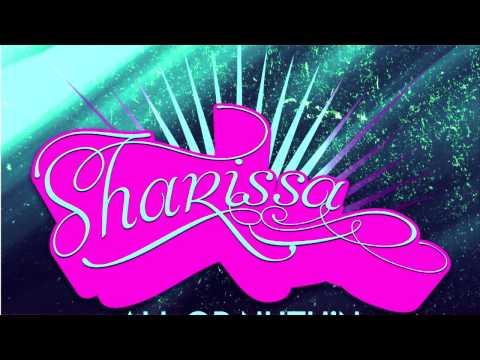 SHARISSA ALL OR NUTHN - Exclusive New Heat