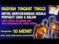 BACAAN RUQYAH UNTUK PENYEMBUH PENYAKIT LUAR DALAM SERTA UNTUK PENGUSIR SETAN DAN JIN DALAM TUBUH