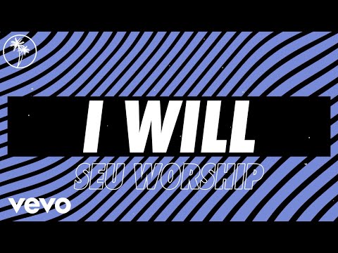 SEU Worship, Sara Shiver - I Will (Official Lyric Video)