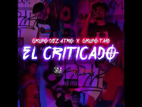 El criticado /Grupo diez 4tro - Grupo TMB (Audio oficial)