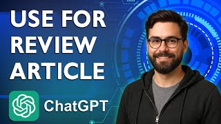How To Use Chatgpt-4 For Review Article [2026 Guide]