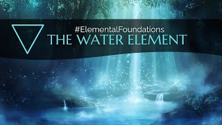 The Water Element in my Practice | #elementalfoundations