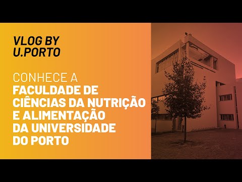 Vlog by U.Porto: Faculdade de Ciências da Nutrição e Alimentação da Universidade do Porto