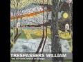 Trespassers William What of Me