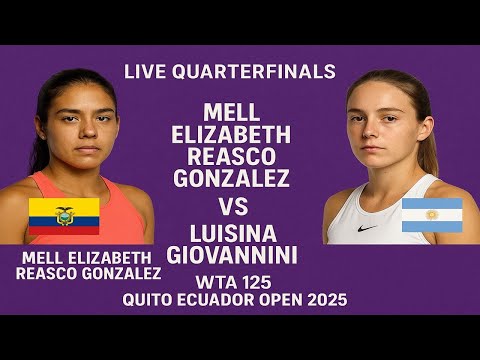 Mell Elizabeth Reasco Gonzalez Vs Luisina Giovannini | LIVE QR | WTA 125 QUITO ECUADOR OPEN 2025