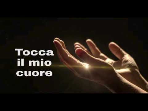 TOCCA IL MIO CUORE (Prezioso Canto alla Gloria di Dio)