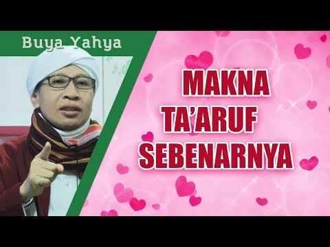 Definisi & Makna Taaruf yang Benar Sebelum Menikah - Buya Yahya