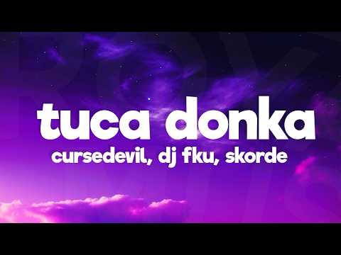 CURSEDEVIL, DJ FKU, Skorde - TUCA DONKA (Lyrics)
