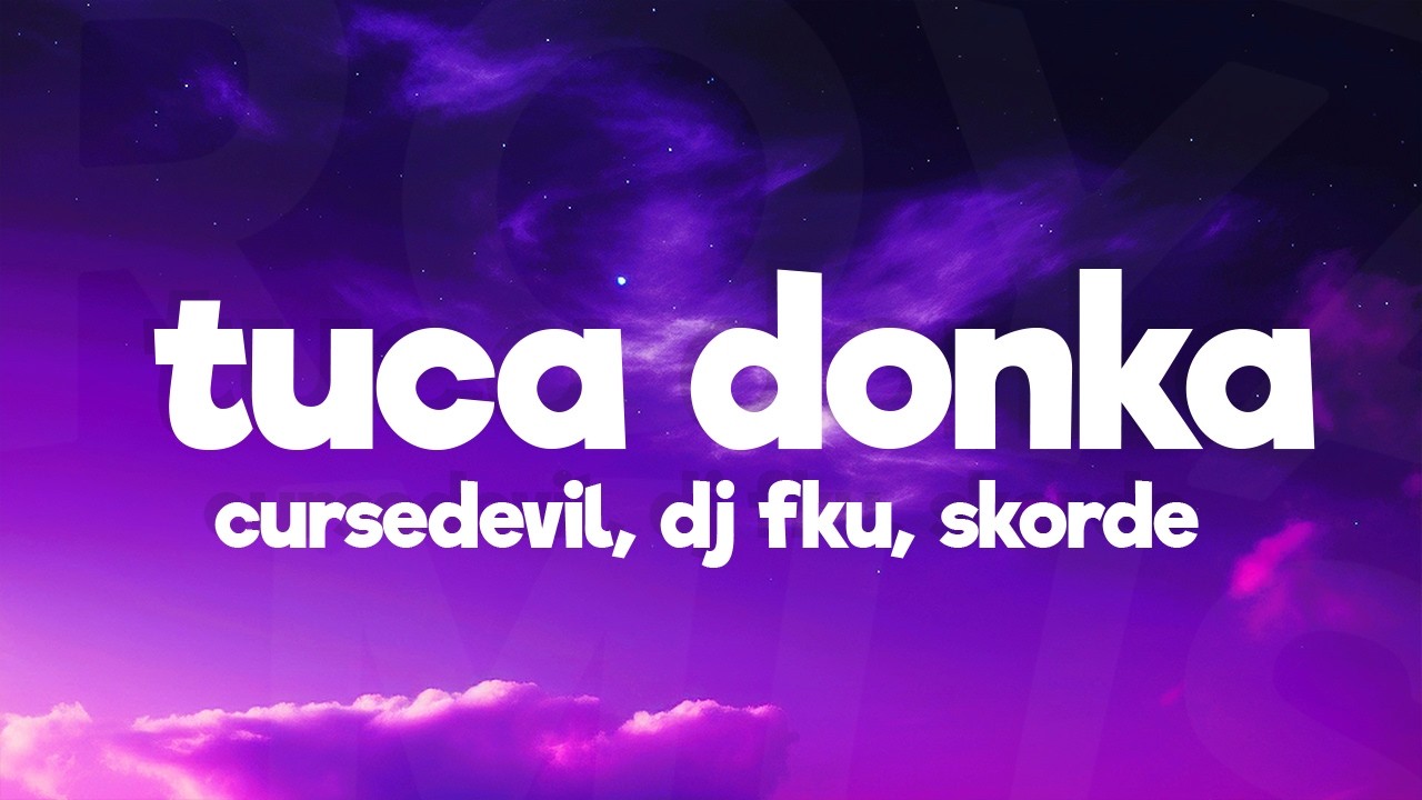 CURSEDEVIL, DJ FKU, Skorde - TUCA DONKA (Lyrics)