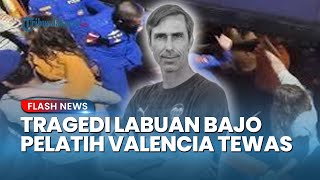 Dunia Sepak Bola Berduka! Pelatih Valencia & Tiga Anaknya Jadi Korban Kapal Tenggelam di Labuan Bajo