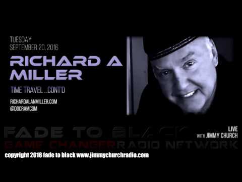 Ep. 527 FADE to BLACK Jimmy Church w/ Richard Alan Miller : Time Travel : LIVE