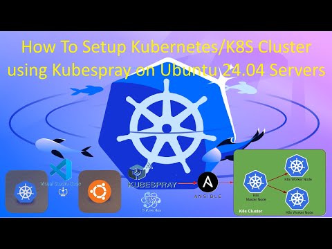 How To Setup Kubernetes (K8S) Cluster using Kubespray on Ubuntu 24.04 Servers
