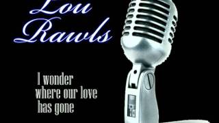 LOU RAWLS - I wonder where our love has gone - degada dj