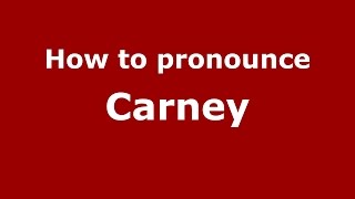 How to pronounce Carney