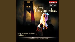 The Carmelites, FP 159, Act III Scene 2: My daughters, we have almost come to the end...