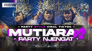 Download lagu DJ MUTIARA V2 VIRAL TIKTOK PARTY STYLE, PERFECT FOR CARNIVAL DANCING, THE MOST SEARCHED 2K26' ‼️ mp3