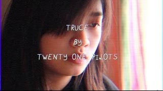 truce by twenty one pilots cover.
