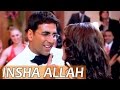 Insha Allah | Welcome | Full song | Akshay Kumar & Katrina Kaif