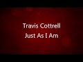Just As I Am - Travis Cottrell (lyrics on screen) HD