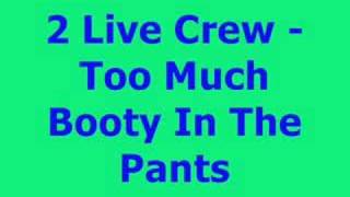 2 Live Crew - Too Much Booty