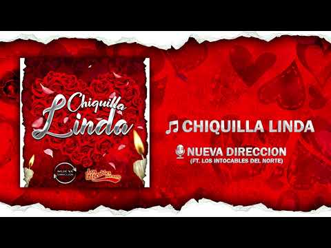Nueva Dirección Ft. Los Intocables del Norte - Chiquilla Linda (Estudio 2022)