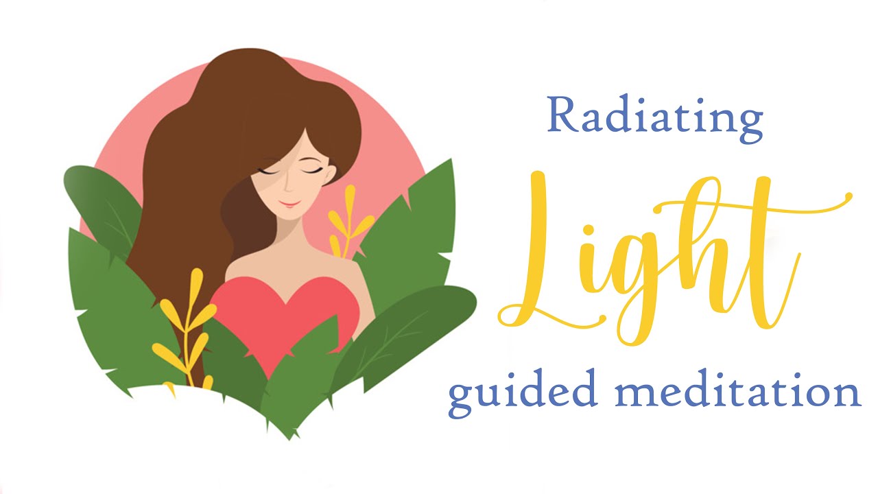 Radiating your Inner Light (Guided Meditation)