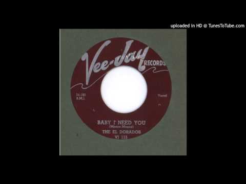 El Dorados, The - Baby I Need You - 1954