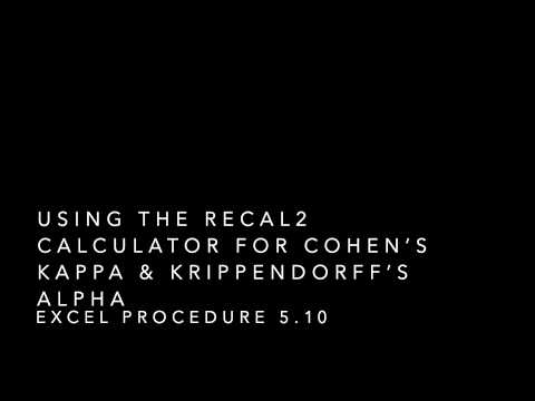 Excel 5.10 Using the ReCal2 Calculator for Cohen's Kappa & Krippendorf's Alpha for Excel Data