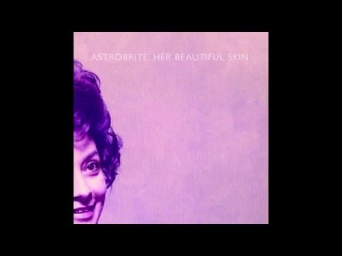 astrobrite // her beautiful skin