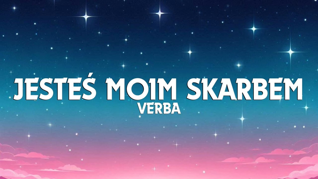 JESTEŚ MOIM SKARBEM by Verba from Poland | Popnable