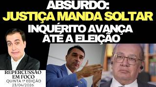 VERGONHA! JUSTIÇA MANDA SOLTAR, GILMAR MENDES DIZ QUE INQUÉRITO VAI ATÉ ELEIÇÃO, FLÁBIO, ZEMA, LULA