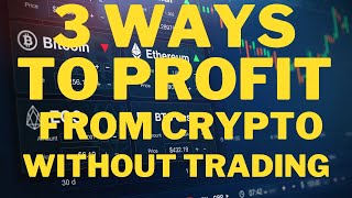 Ways to Profit from Crypto Without Trading Yourself