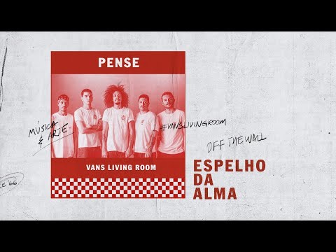 Pense - Espelho Da Alma  (Vans Living Room)