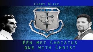 Curry Blake  (NL Ondertiteld)  -  één met Christus