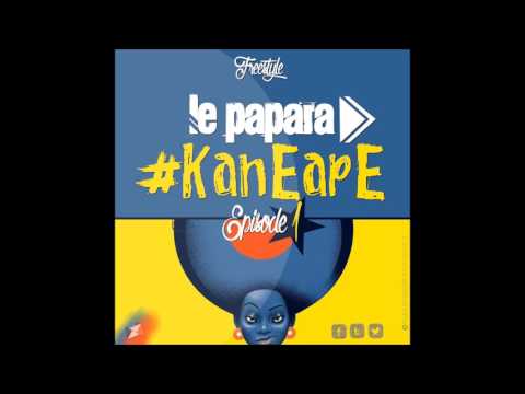 LEPAPARA-KanEapE (Episode 1)freestyle