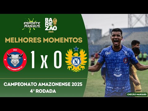 RPE PARINTINS 1 X 0 NACIONAL | MELHORES MOMENTOS | 4ª RODADA DO BAREZÃO 2025 | 1º TURNO