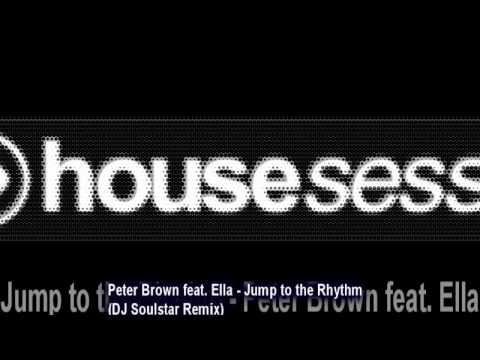 Peter Brown feat. Ella - Jump to the Rhythm (DJ Soulstar Remix)